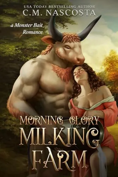 Morning Glory Milking Farm: a Monster Bait Romance (Cambric Creek: Sweet & Steamy Monster Romance)