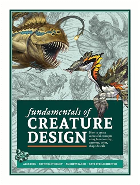 Fundamentals of Creature Design: How to Create Successful Concepts Using Functionality, Anatomy, Color, Shape & Scale - Taschenbuch