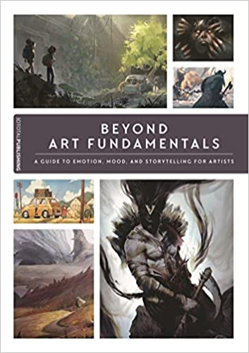 Beyond Art Fundamentals: A Guide to Emotion, Mood, and Storytelling for Artists - Taschenbuch