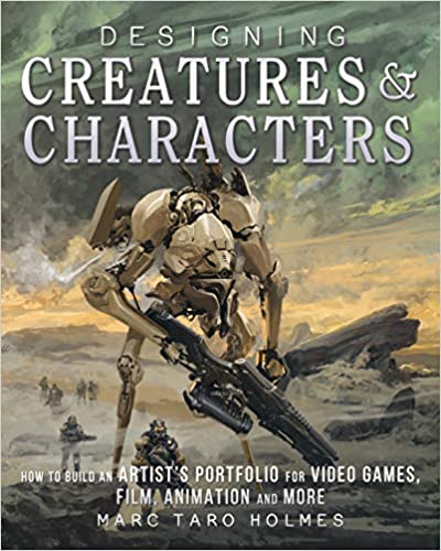 Designing Creatures and Characters: How to Build an Artist's Portfolio for Video Games, Film, Animation and More - Taschenbuch