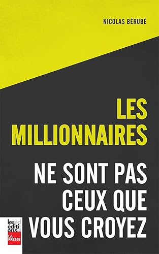 MILLIONNAIRES NE SONT PAS CEUX QUE VOUS CROYEZ (LES)