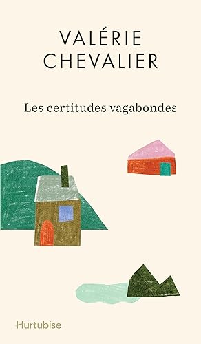 Les certitudes vagabondes (French Edition)
