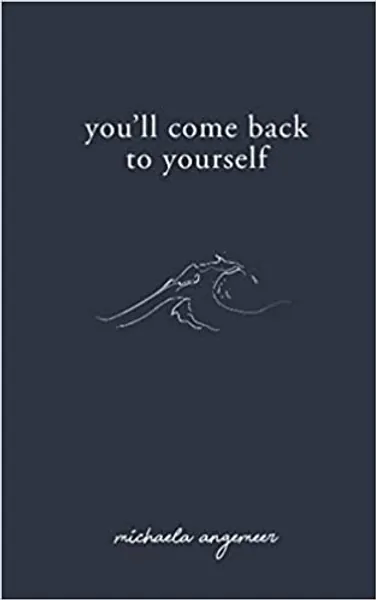 You'll Come Back to Yourself - 