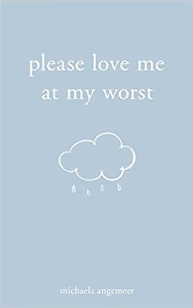 Please Love Me at My Worst - 