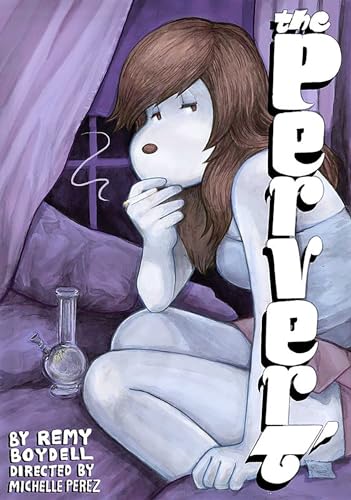 Pervert, written by Michelle Perez, illustrated by Remy Boydell 