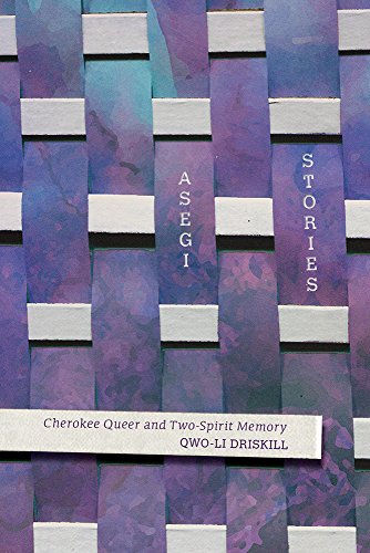 Asegi Stories: Cherokee Queer and Two-Spirit Memory