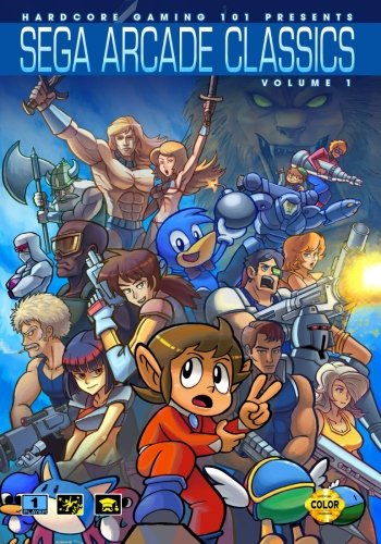 Hardcore Gaming 101 Presents: Sega Arcade Classics Vol. 1 (Revised Edition) (Sega Classics)