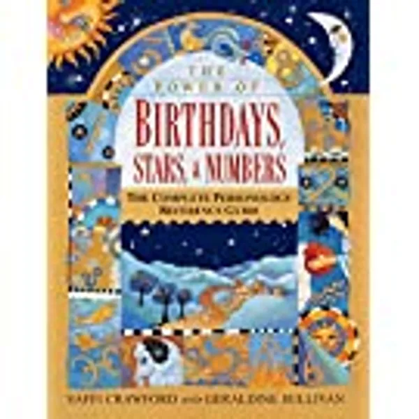The Power of Birthdays, Stars & Numbers: The Complete Personology Reference Guide
