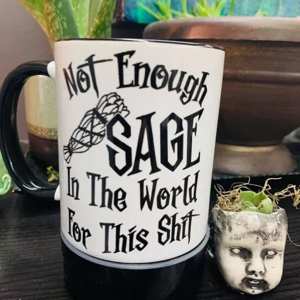 Not Enough Sage In The World Coffee  Mug, Witch Vibe, Wiccan Gift, Gift For Her, Magical Gift, Sarcastic Gift, Christmas Gift, Funny
