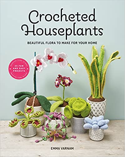 Crocheted Houseplants: Beautiful flora to make for your home - Paperback