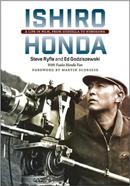 Ishiro Honda: A Life in Film, from Godzilla to Kurosawa - 