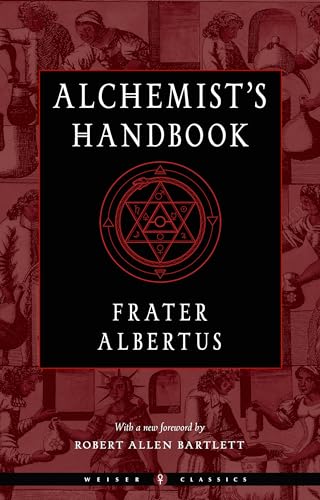 The Alchemist's Handbook: A Practical Manual (Weiser Classics Series)