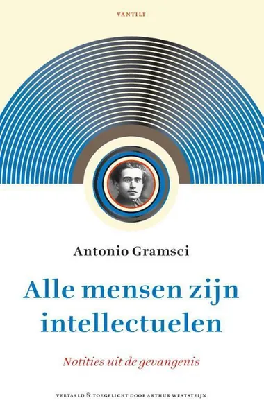 Alle mensen zijn intellectuelen | 9789460044250 | Antonio Gramsci | Boeken | bol