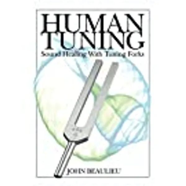 Human Tuning Sound Healing with Tuning Forks