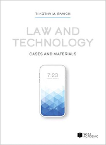 Law and Technology:  Cases and Materials