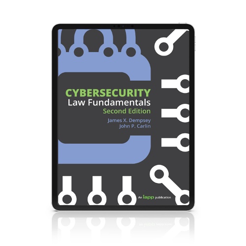 Cybersecurity Law Fundamentals Second Edition Digital, 2nd Edition, James Dempsey