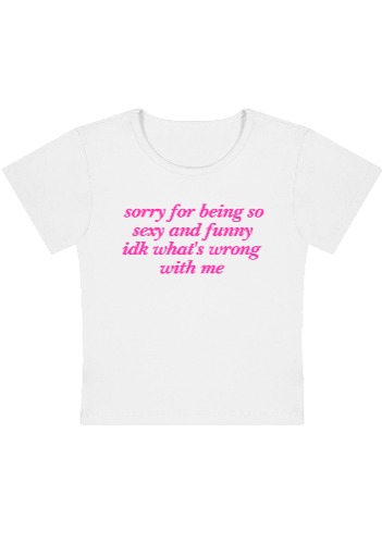 Sorry For Being So Funny Y2K Baby Tee | White / S