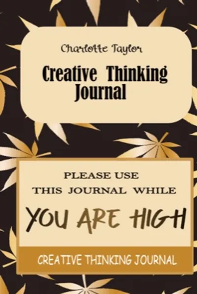 Please Use This Journal While You Are High: Creative Thinking Journal/Blank Lined/Ruled Notebook: Funny Journal Gift for Boyfriend or Girlfriend,Friends, Creative Thinking Diary