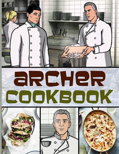 Archer Cookbook: Platinum Cookbook With 20 Recipes Archer You Will Ever Want To Make