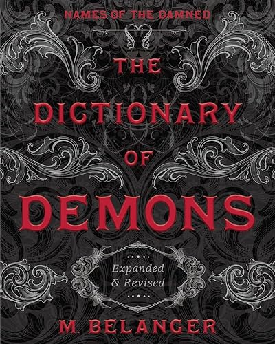 The Dictionary of Demons: Expanded & Revised: Names of the Damned