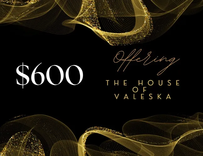 Benefactor offering to The House of VALESKA