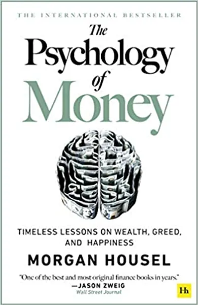 The Psychology of Money: Timeless lessons on wealth, greed, and happiness - 