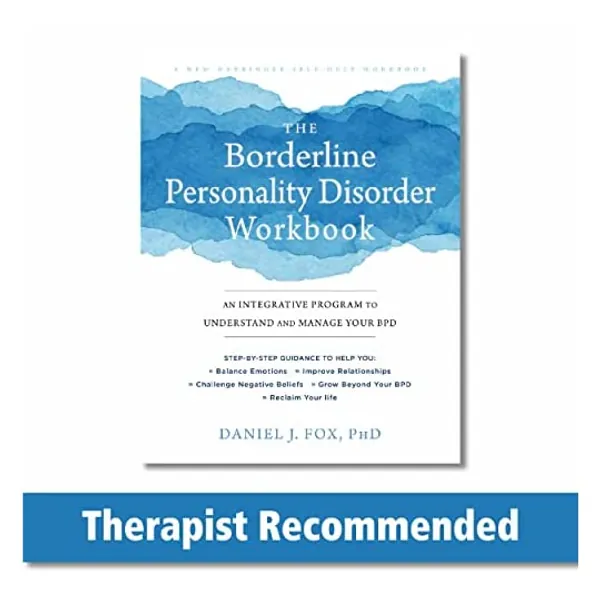 
                            The Borderline Personality Disorder Workbook: An Integrative Program to Understand and Manage Your BPD
                        