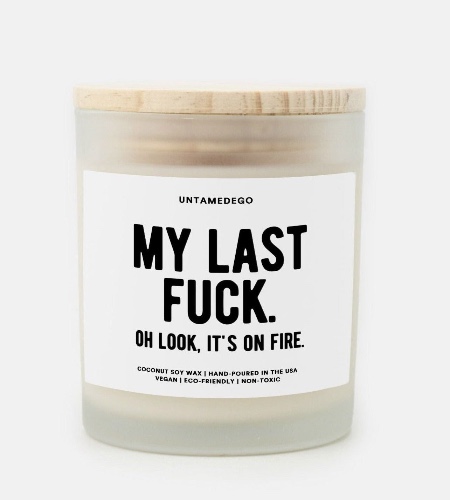 My Last Fuck Oh Looks It's On Fire Frosted Glass Jar Candle | Balsam + Cedar