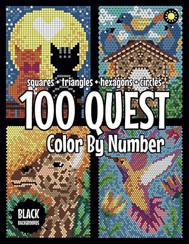100 QUEST Color By Number: Squares + Triangles + Hexagons + Circles (BLACK backgrounds): color quest activity book for adults