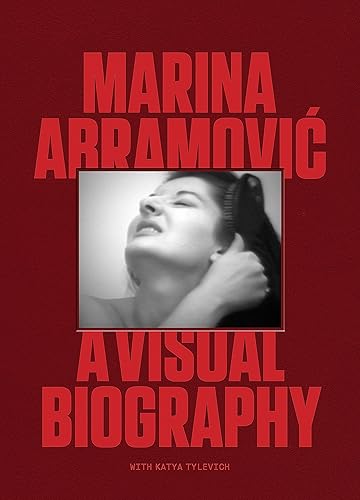 Marina Abramovic: A Visual Biography