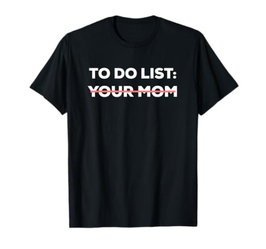 Funny To Do List Your Mom Sarcasm Sarcastic Saying Men Women Short Sleeve T-Shirt - Men - Burgundy - 3X-Large