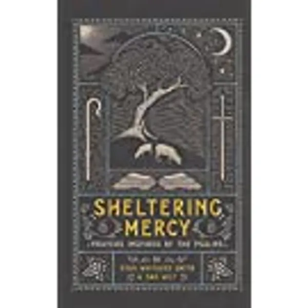 Sheltering Mercy: Prayers Inspired by the Psalms