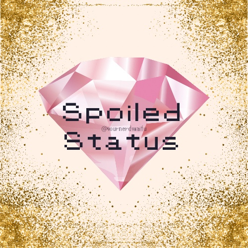 𝒮𝓅𝑜𝒾𝓁𝑒𝒹 𝒮𝓉𝒶𝓉𝓊𝓈