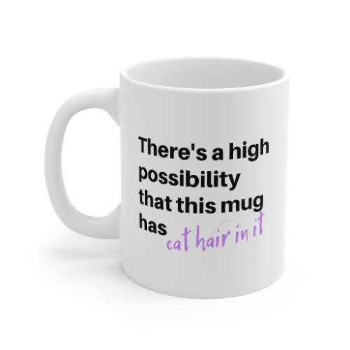 Funny Cat Hair Mug - 11oz