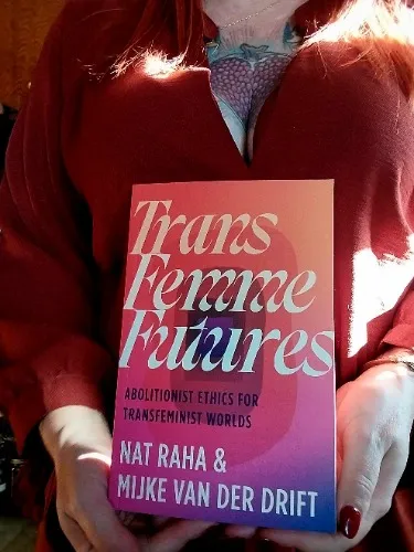 Trans Femme Futures by Nat Raha & Mijke Van Der Drift