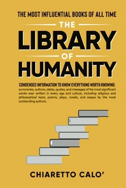 The Library of Humanity: The Most Influential Books of all Time