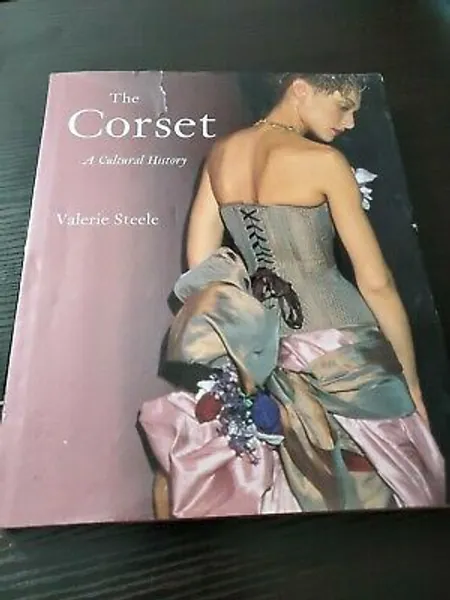 The Corset: A Cultural History by Valerie Steele, Rare Hardcover Edition  | eBay