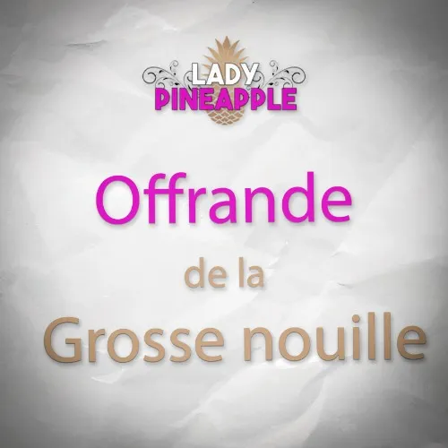 Offrande de la grosse nouille