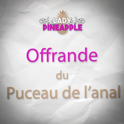 Offrande du puceau anal