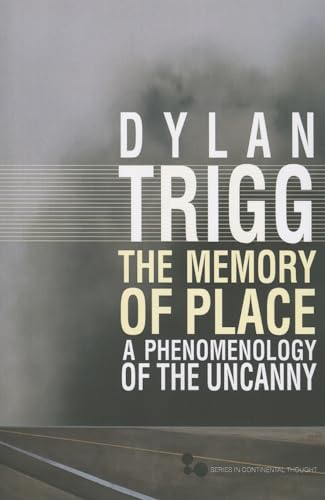 The Memory of Place: A Phenomenology of the Uncanny (Volume 41) (Series In Continental Thought)