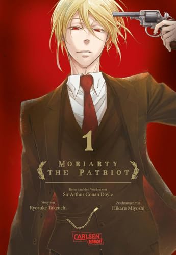 Moriarty the Patriot 1: Die spannenden Kriminalfälle von Sherlock Holmes' größtem Gegenspieler