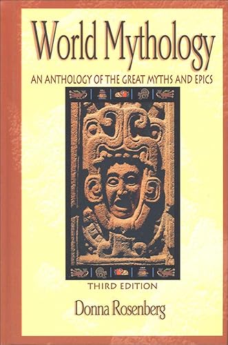 World Mythology: An Anthology of Great Myths and Epics