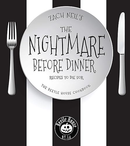 The Nightmare Before Dinner: Recipes to Die For: The Beetle House Cookbook