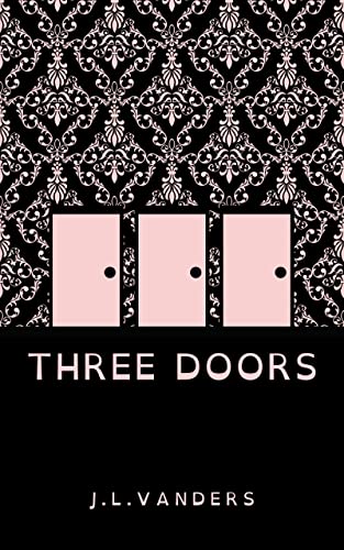 THREE DOORS (The THREE DOORS Series Book 1)