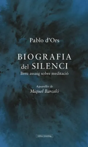 Biografia del silenci- il·lustrat: Breu assaig sobre meditació (Llibres en català)