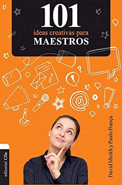 101 ideas creativas para maestros (Spanish Edition)