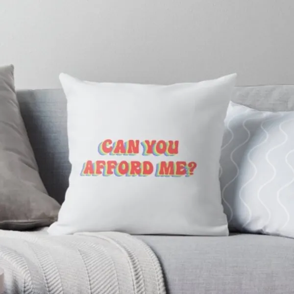 Can you afford me? (Sassy) Throw Pillow by Murray-Mint
