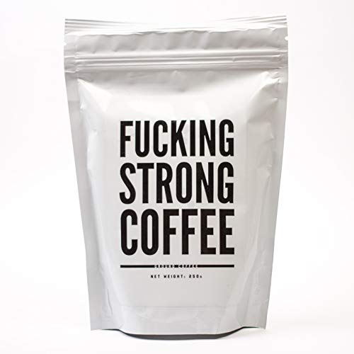 Fucking Strong Coffee