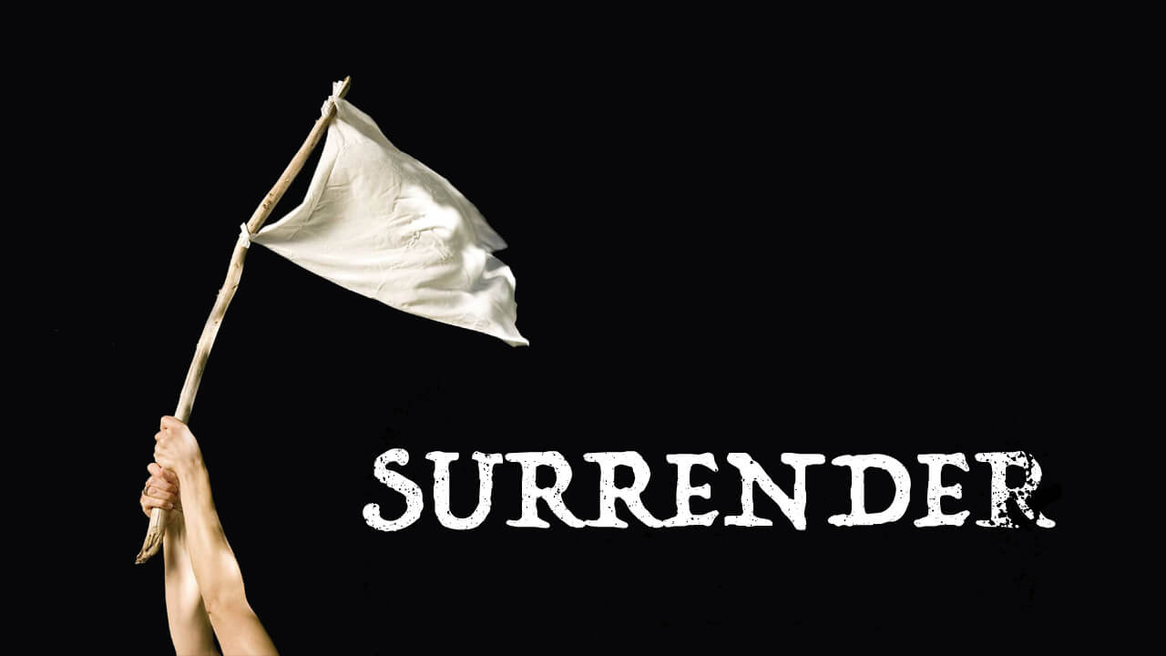 SURRENDER