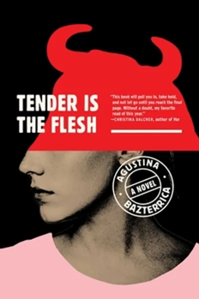 Tender Is the Flesh book by Agustina Bazterrica
